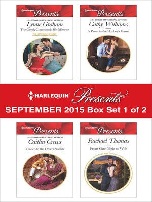 cover image of Harlequin Presents September 2015 - Box Set 1 of 2: The Greek Commands His Mistress\Traded to the Desert Sheikh\A Pawn in the Playboy's Game\From One Night to Wife